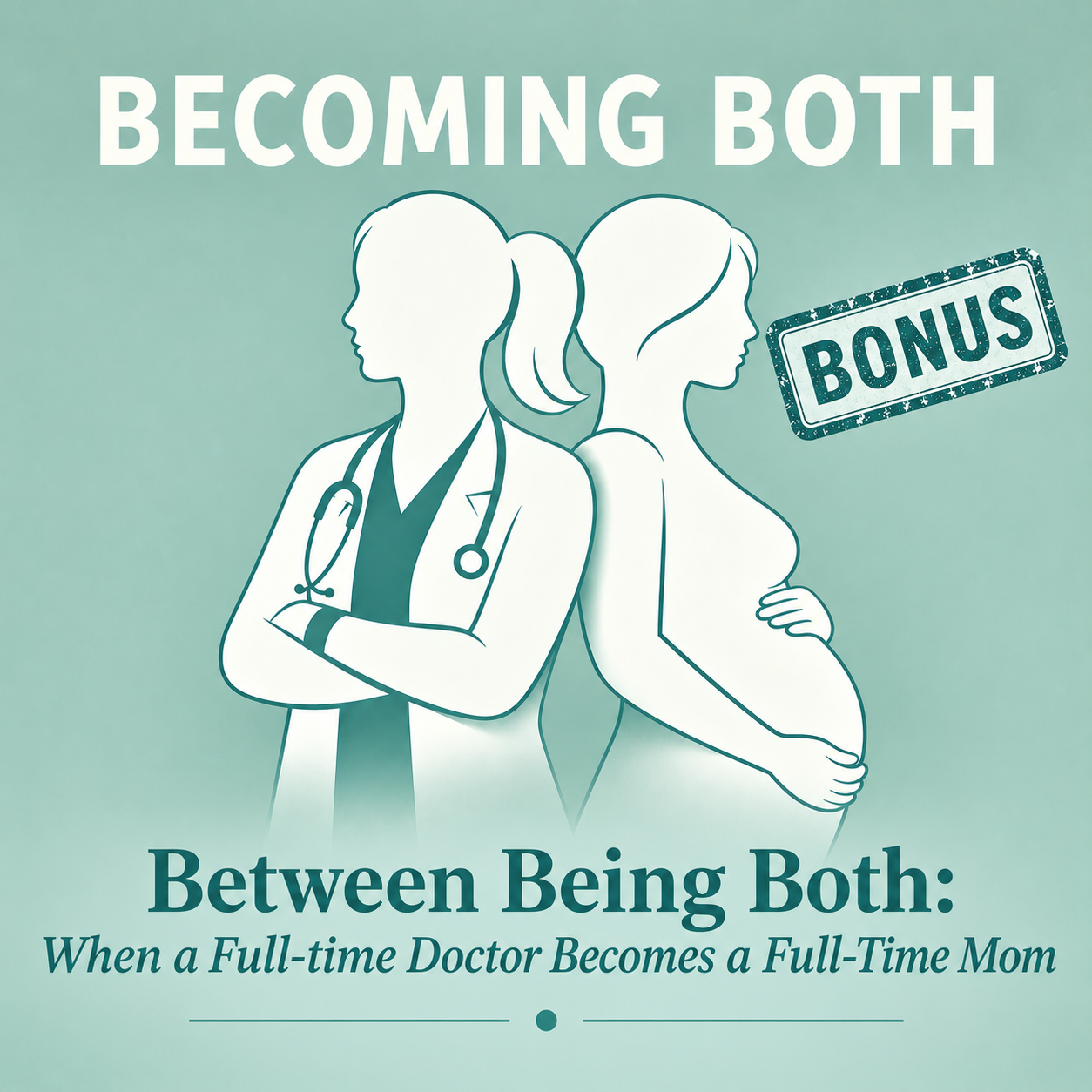 BONUS: Between Being Both: When a Full-time Mom Becomes a Full-time Parent