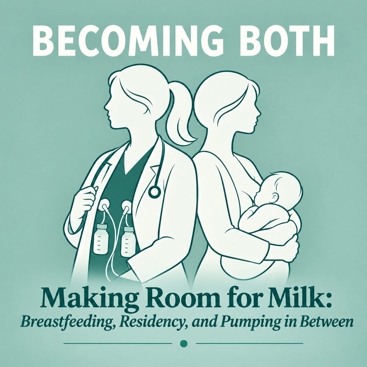 Making Room for Milk: Breastfeeding, Residency, and Pumping in Between