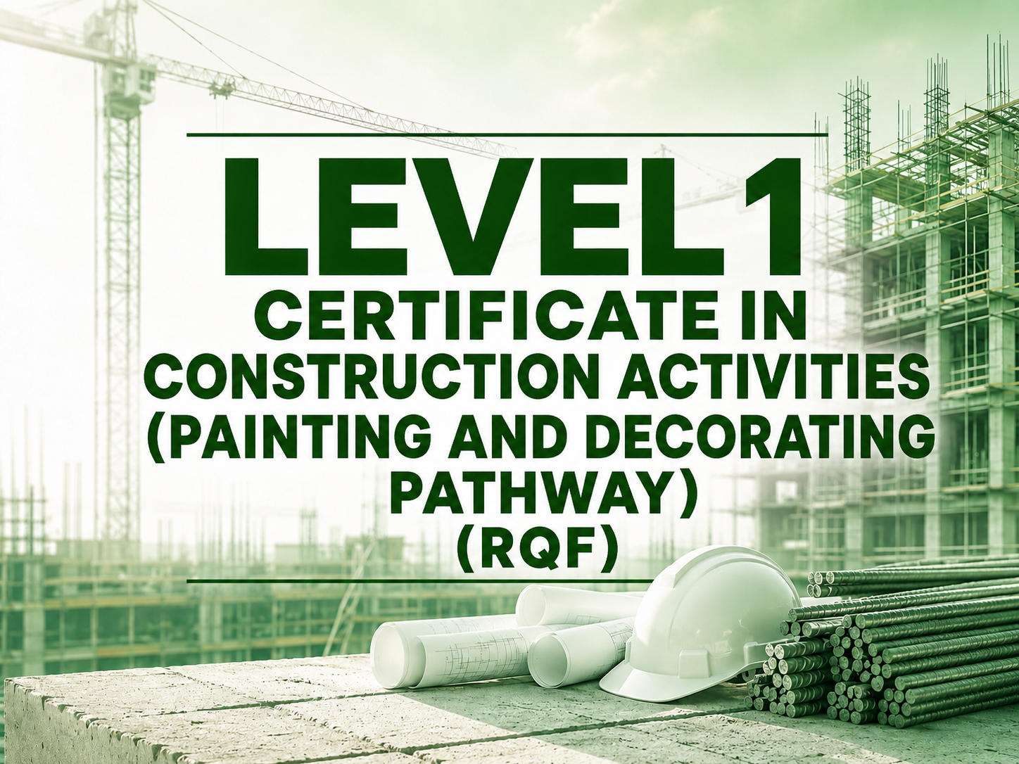Construction site with cranes, building framework, rolled blueprints, a safety helmet, and construction pipes, overlaid with text about a Level 1 certification in construction activities.