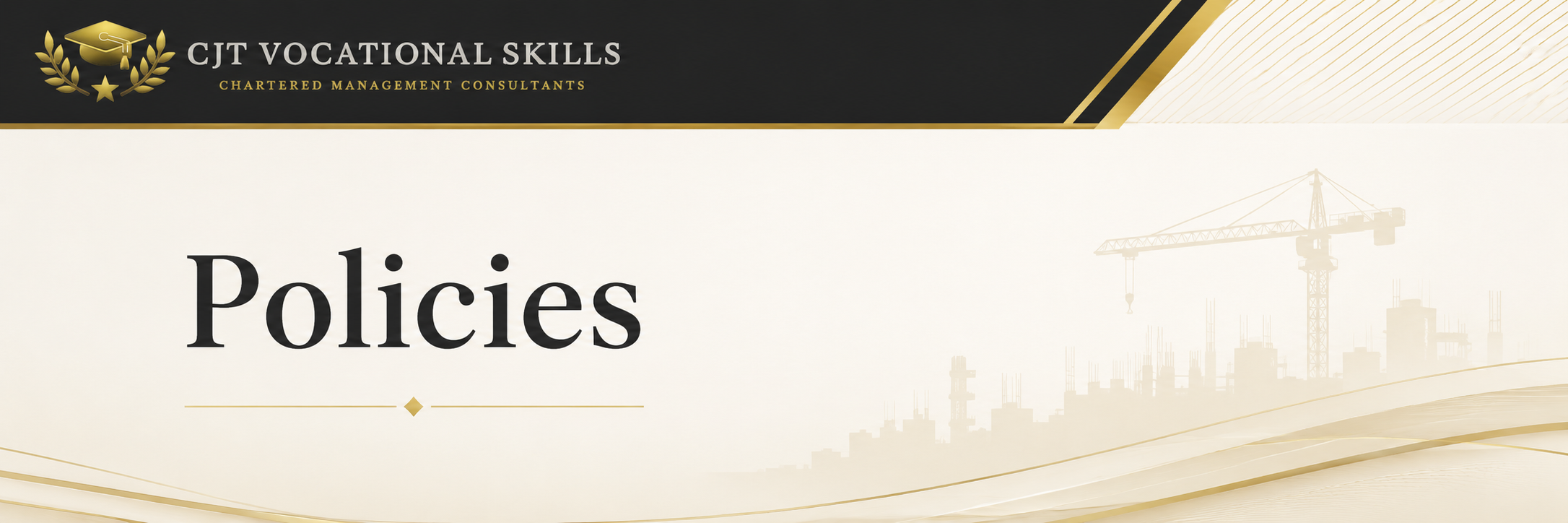 The image shows a banner with the logo and name of CJT Vocational Skills, a Chartered Management Consultants company. The background includes construction cranes and buildings, with a color scheme of black, gold, and white. The word "Policies" is prominently displayed in large text in the center.
