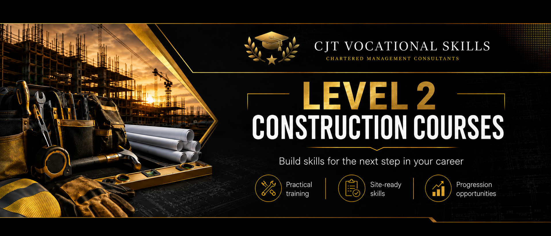 Advertisement for Level 2 Construction Courses by CJT Vocational Skills featuring construction tools, safety gear, and a construction site at sunset.