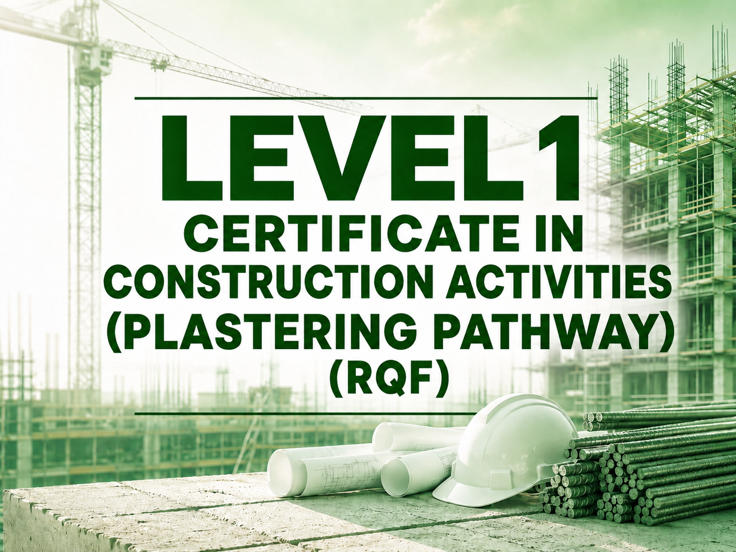 Level 1 Certificate in Construction Activities (Plastering Pathway) (RQF)