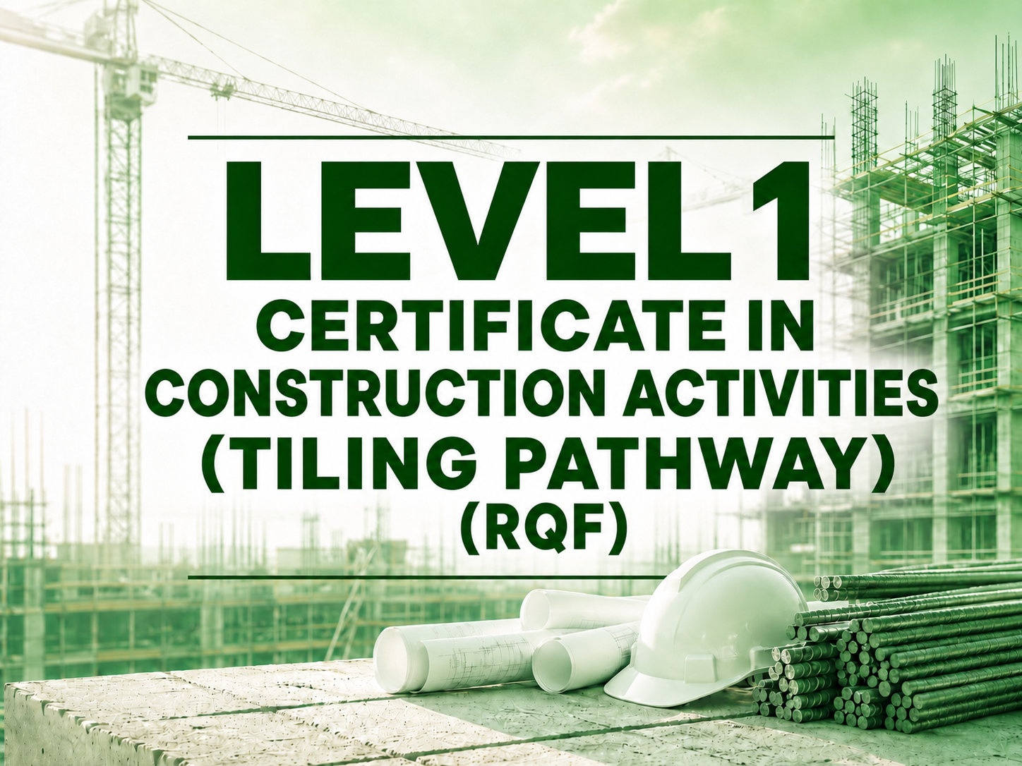 Level 1 Certificate in Construction Activities (Tiling Pathway)