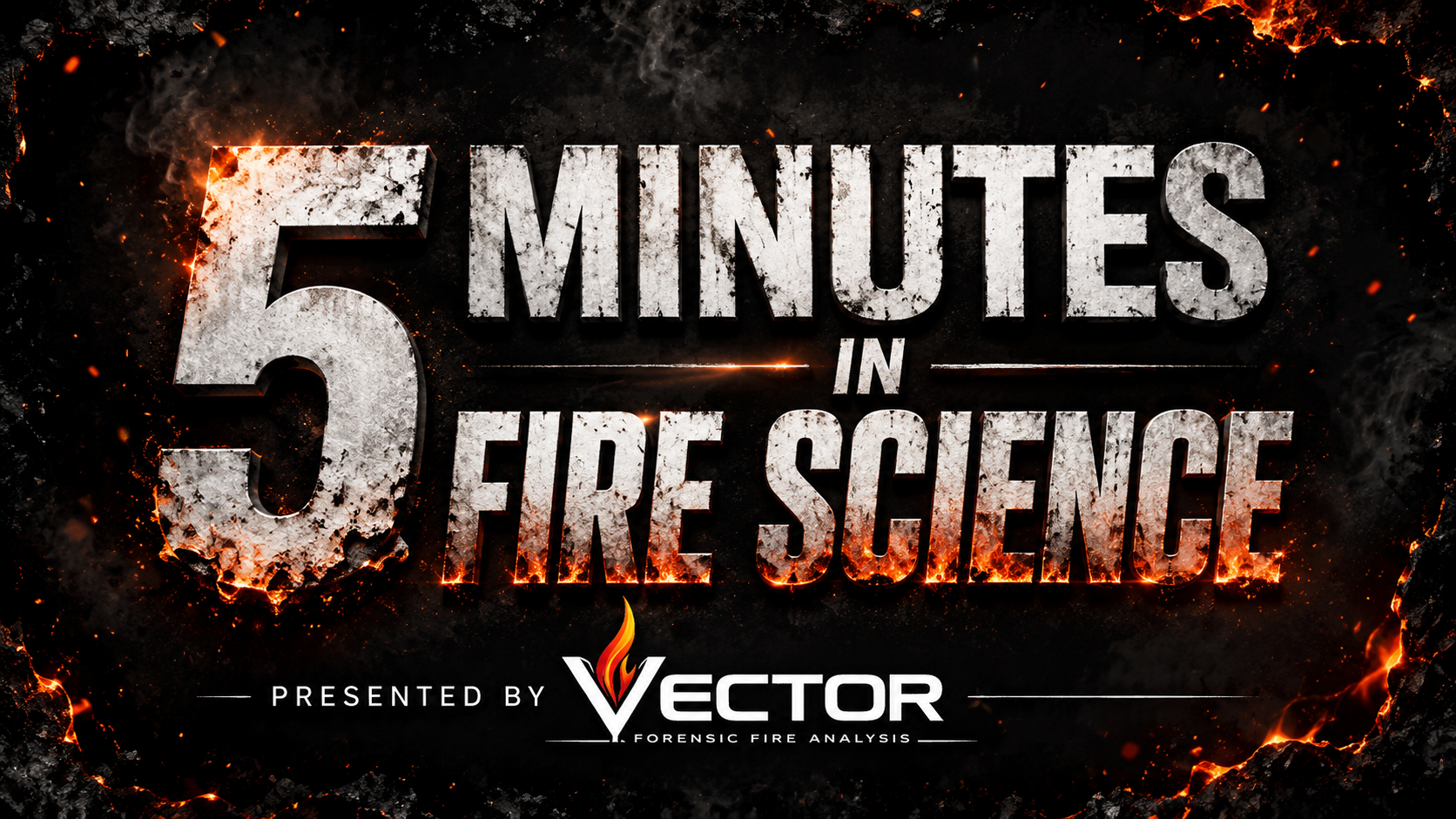 Five Minutes in Fire Science - FIRE TRIANGLE