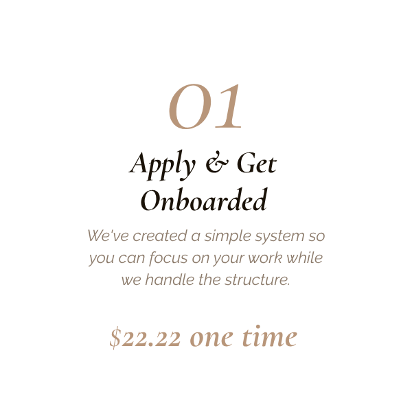 Number 01 in large beige font, followed by the bold text "Apply & Get Onboarded". Below, smaller beige text says "We've created a simple system so you can focus on your work while we handle the structure." At the bottom, a price "$22.22 one time" in beige.