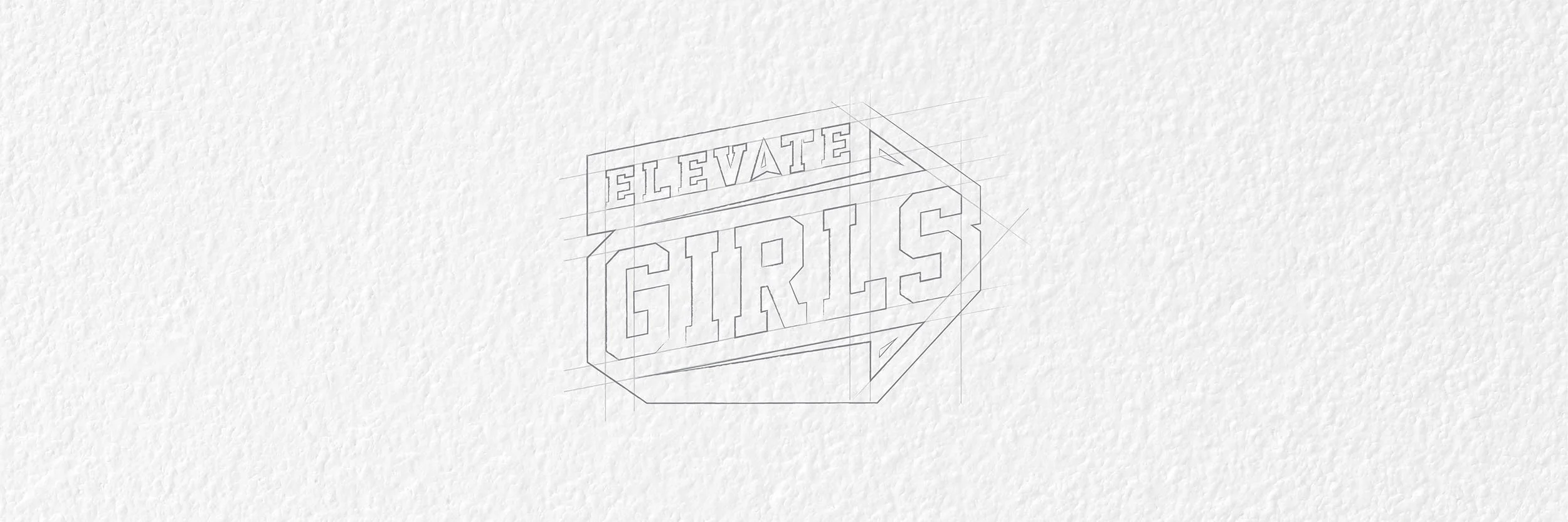 Design sketch of a sign with the words 'ELEVATE GIRLS' written inside a geometric border.