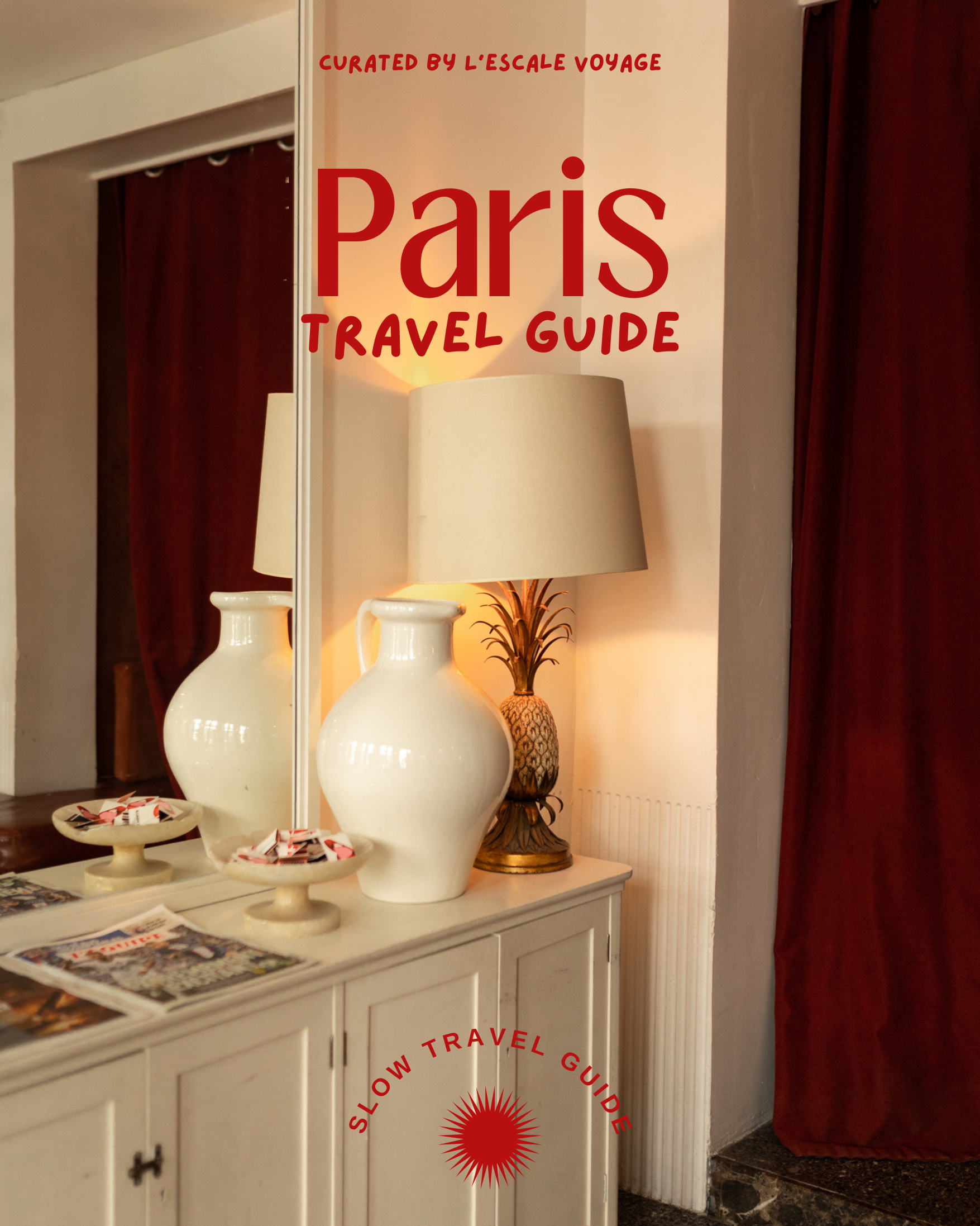 Paris Travel Guide: Handpicked Hotels, Restaurants, Cafés, and Insider Tips