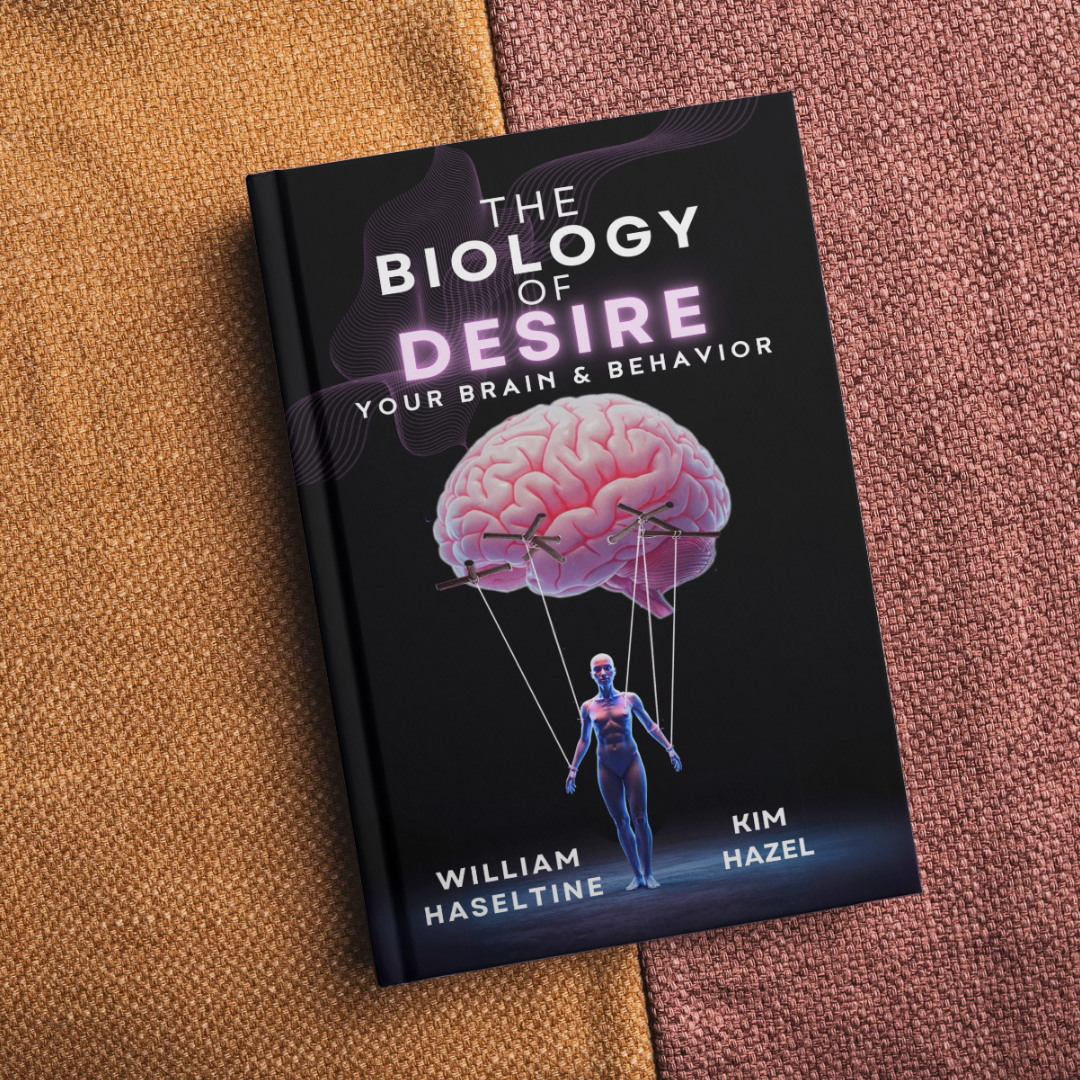 The Biology of Desire: Your Brain & Behavior