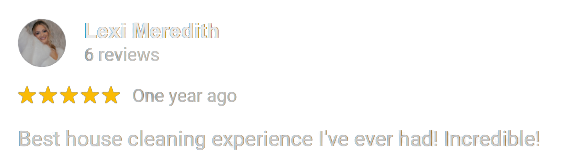 Screenshot of a customer review by Lexi Meredith about a house cleaning service, expressing high satisfaction.