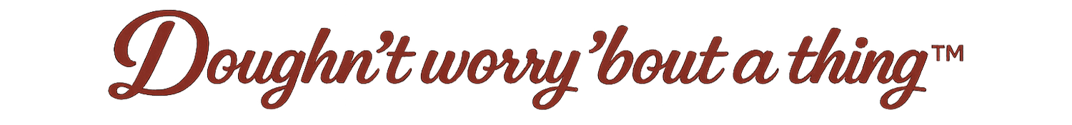 Doughn't worry Bout a thing