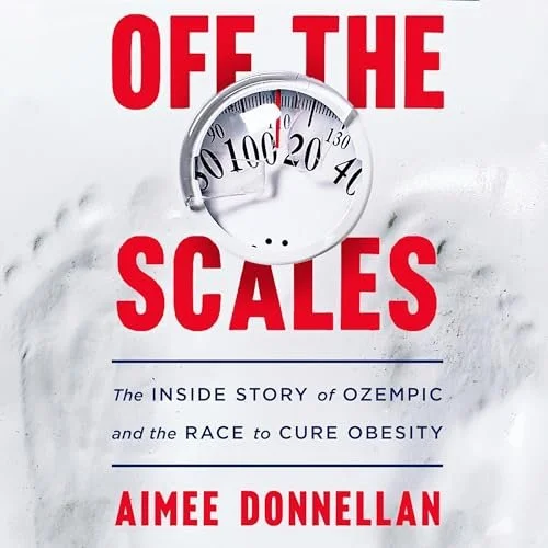 Book cover titled 'Off the Scales' with a weight scale showing 90 pounds, and the subtitle 'The Inside Story of Ozempic and the Race to Cure Obesity,' authored by Aimee Donnellan.