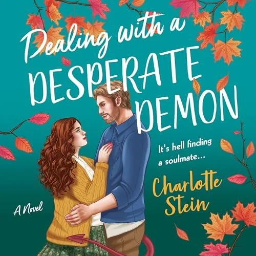 Book cover for "Dealing with a Desperate Demon" by Charlotte Stein, featuring a young man and woman looking at each other, with fall leaves in the background.