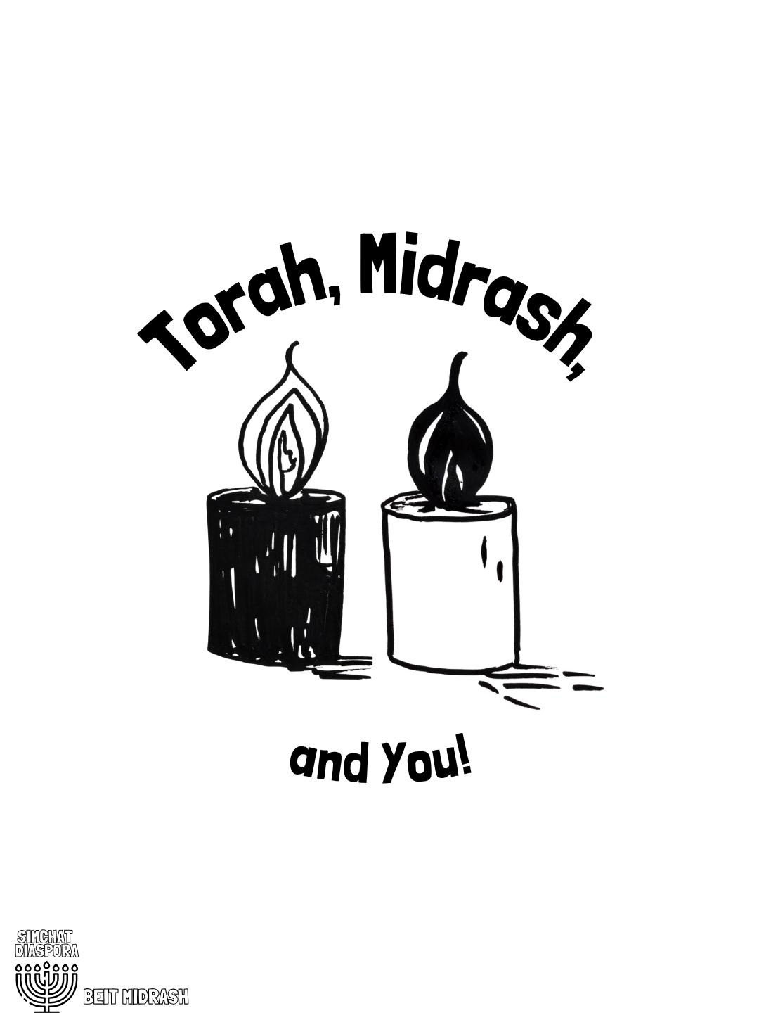 Black and white illustration of two candles with flames, accompanied by text that reads 'Torah, Midrash, and You!'.