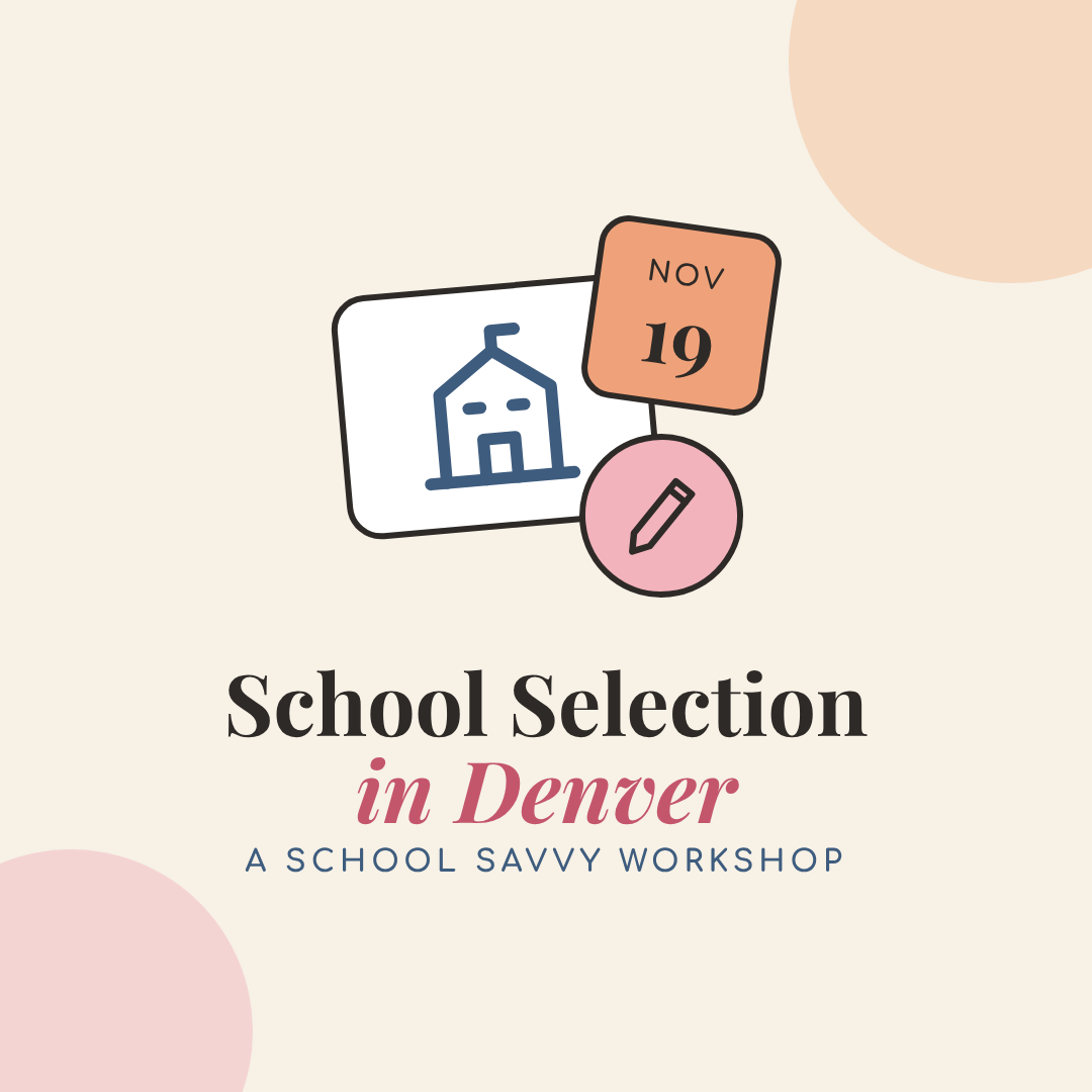 School Savvy Presents: Everything you need to know about School Selection in Denver