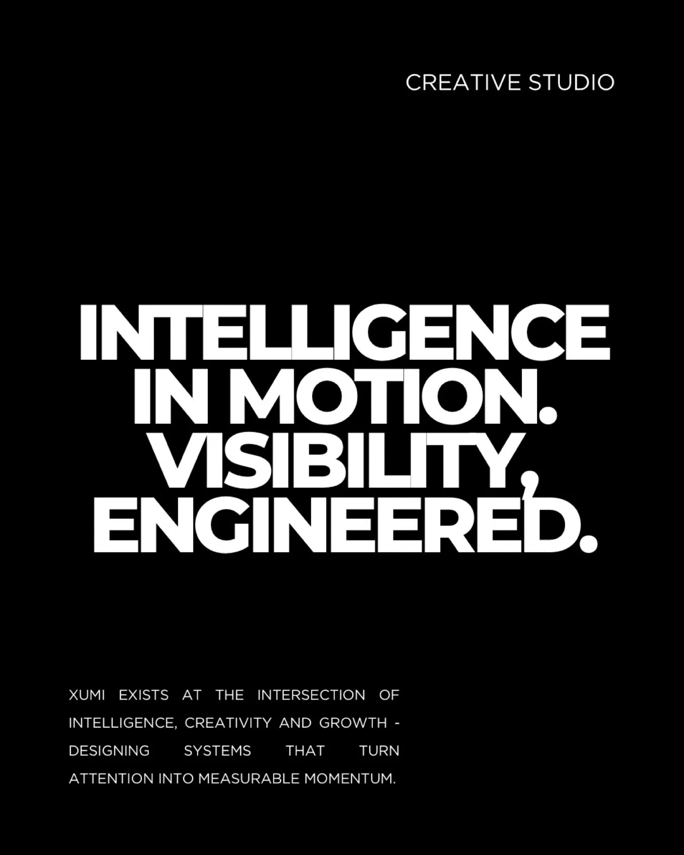 Most brands don&rsquo;t lack effort.
They lack direction.

Xumi is built on one idea:
turning intelligence into motion, and motion into visibility that compounds.

INTELLIGENCE IN MOTION.
VISIBILITY, ENGINEERED.

⸻

#BrandStrategy
#DigitalMarketing
#