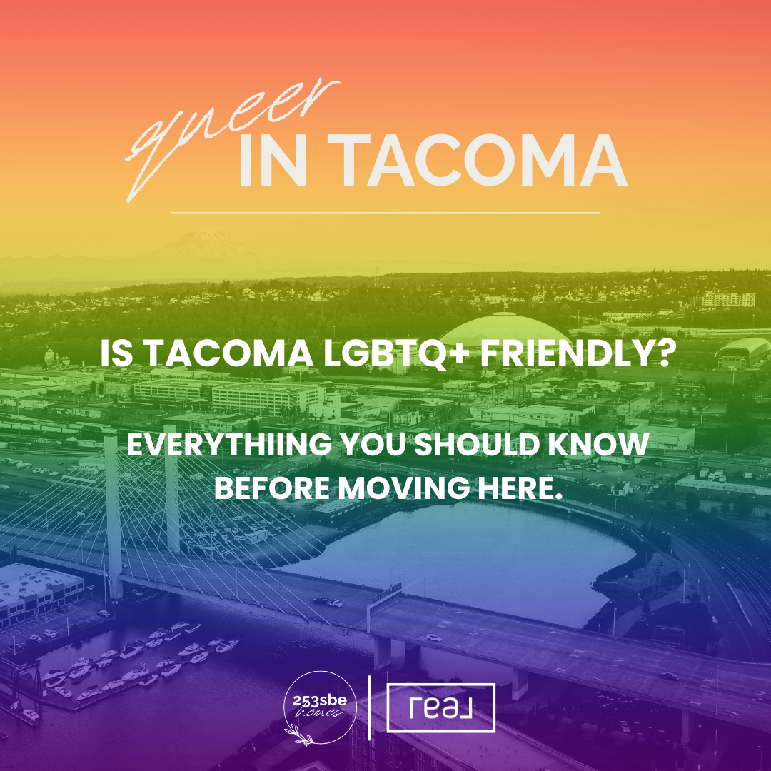 Is Tacoma LGBTQ+ Friendly? Everything You Should Know Before Moving Here.