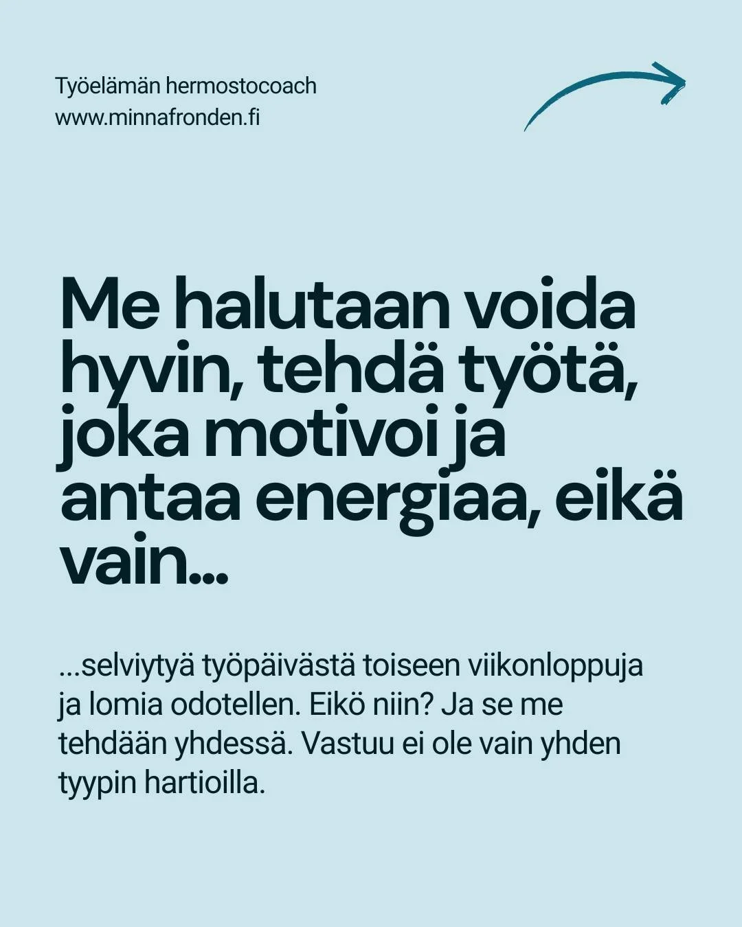 Kun rakennetaan inhimillisemp&auml;&auml; ty&ouml;el&auml;m&auml;&auml;, jossa jaksetaan, viihdyt&auml;&auml;n ja menestyt&auml;&auml;n, vastuu ei voi olla vain yhdell&auml; tasolla. ☝

Huomaan usein, ett&auml; riippumatta siit&auml;, keskustelenko t