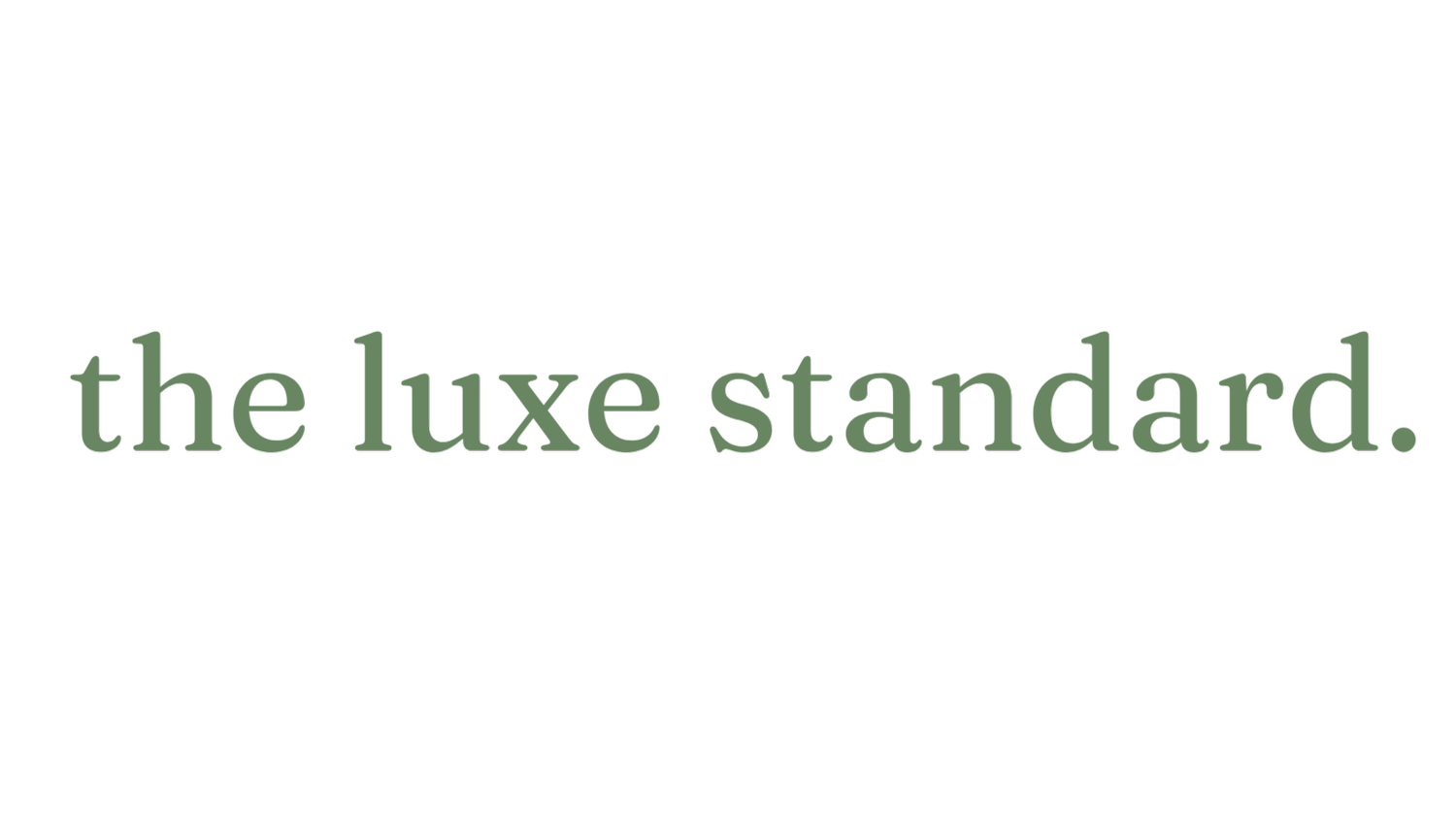The Luxe Standard.