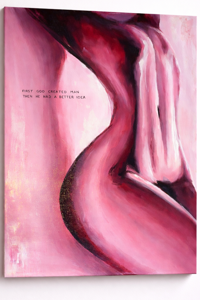 A pink and black abstract painting of a woman's body back view with a quote that reads, 'First God created man then he had a better idea'