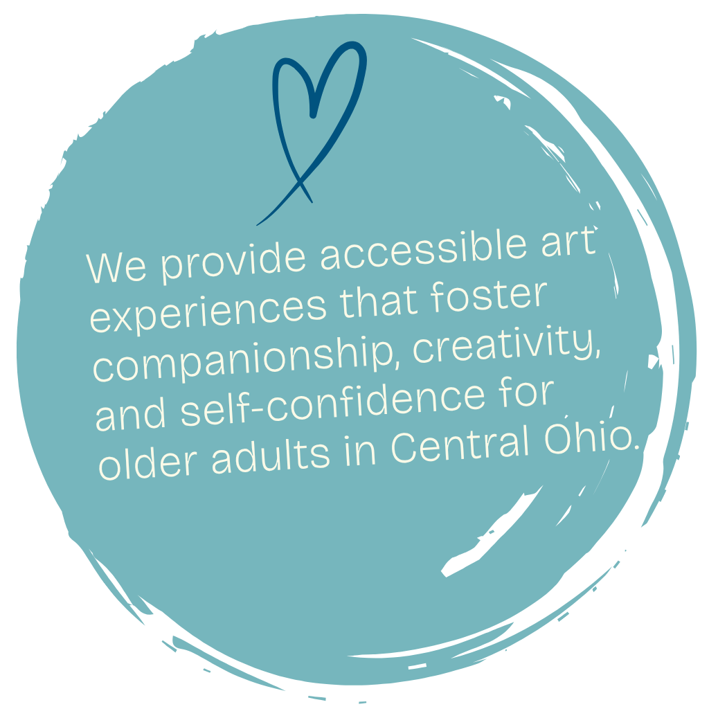 A circular logo with teal color and black brush strokes. Inside the circle, white text reads, 'We provide accessible art experiences that foster companionship, creativity, and self-confidence for older adults in Central Ohio,' with a blue hand-drawn heart above the text.