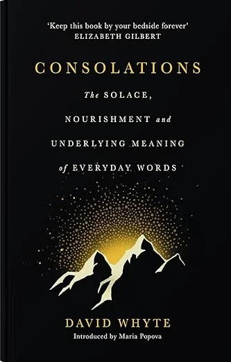 Cover of a book titled 'Consolations' by David Whyte, with a subtitle about everyday words, and an illustration of mountains and stars.