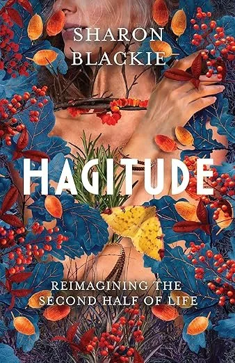 Book cover for 'Hagitude' by Sharon Blackie featuring a woman with a butterfly, leaves, and berries.