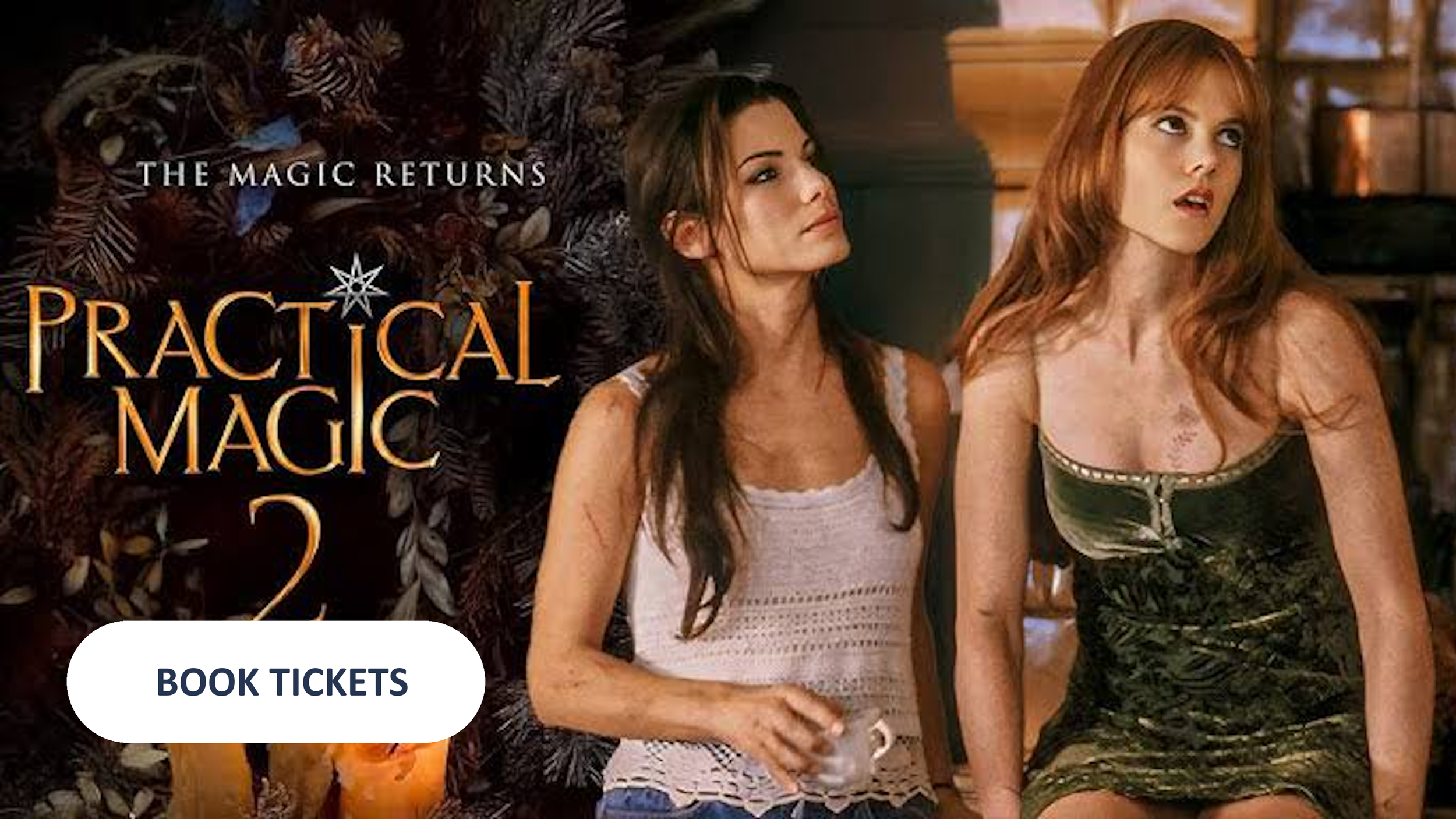 Two women, one with dark brown hair and the other with red hair, stand together in front of a decorated background with the title 'The Magic Returns' and the words 'Practical Magic 2'.
