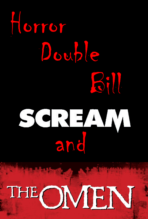 The Omen and Scream