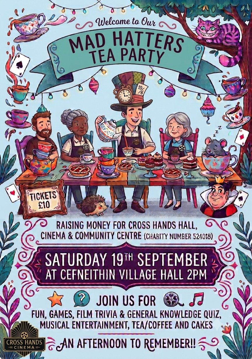 Colorful illustrated poster for the 'Mad Hatters Tea Party' fundraiser event featuring characters from Wonderland, including a Mad Hatter, Cheshire Cat, Queen of Hearts, and others, with tea cups, cakes, and whimsical decorations, promoting a charity event on Saturday, September 19th at Cefneithin Village Hall.