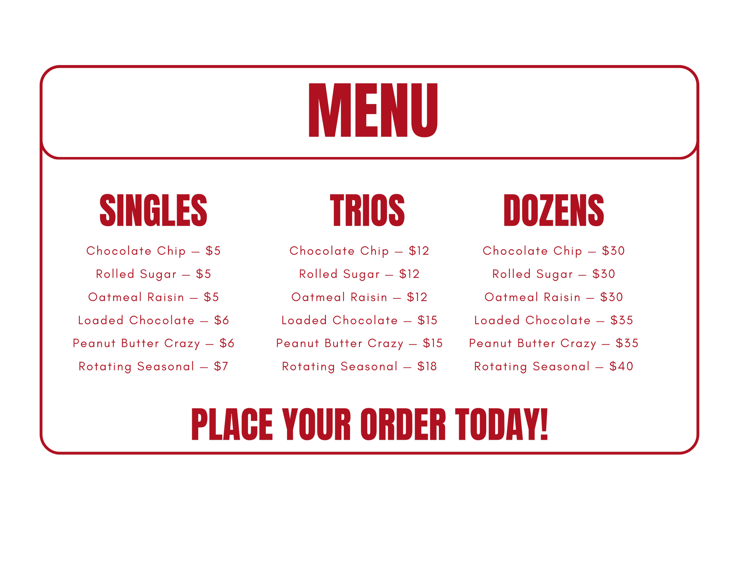 Restaurant menu with categories for singles, trios, and dozens of baked goods including chocolate chip, rolled sugar, oatmeal raisin, loaded chocolate, peanut butter crazy, and rotating seasonal items, with prices listed.