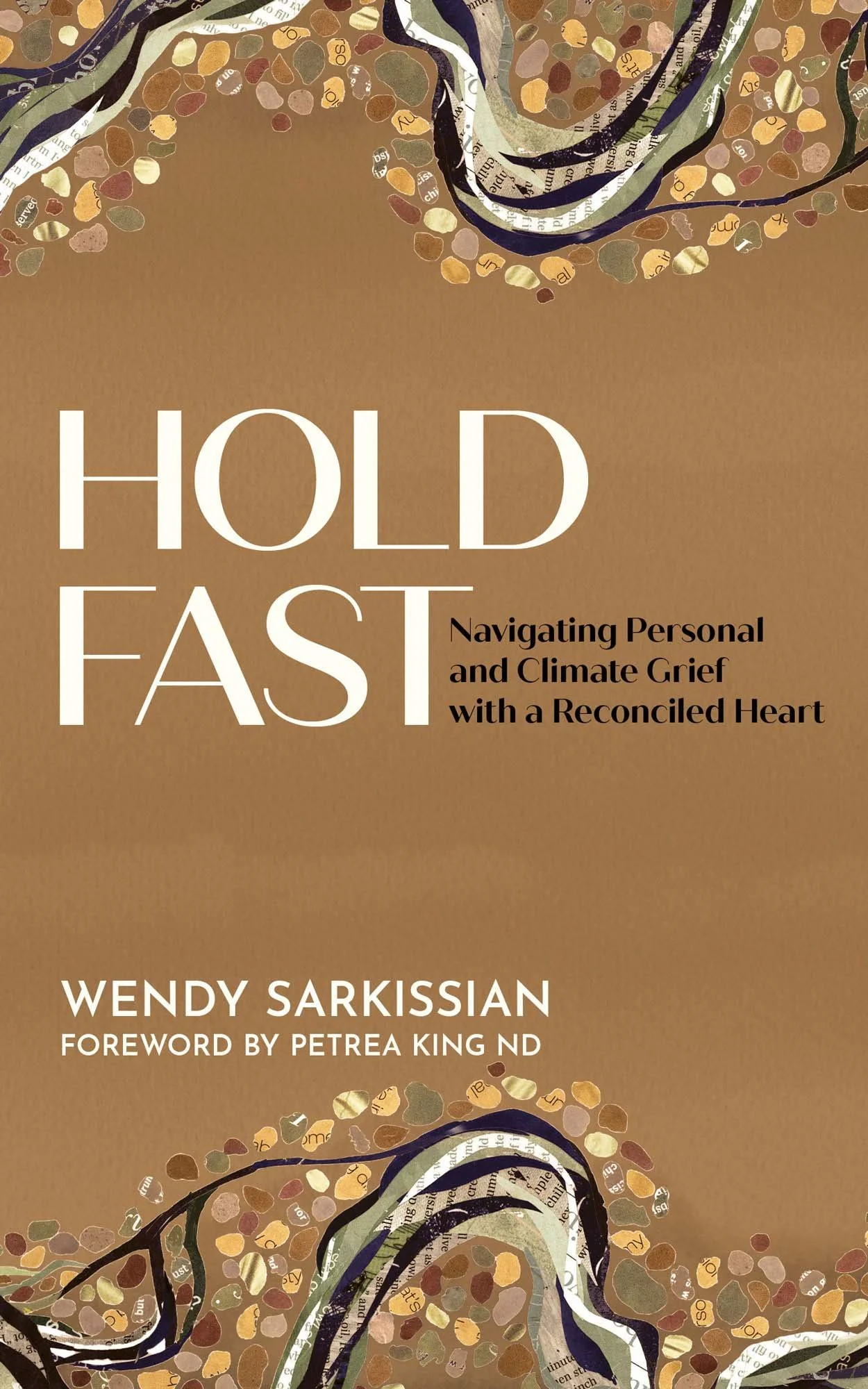 Cover of a book titled 'Hold Fast: Navigating Personal and Climate Grief with a Reconciled Heart' by Wendy Sarkissian, with a brown background and decorative abstract design of swirling lines and multicolored mosaic-like spots.