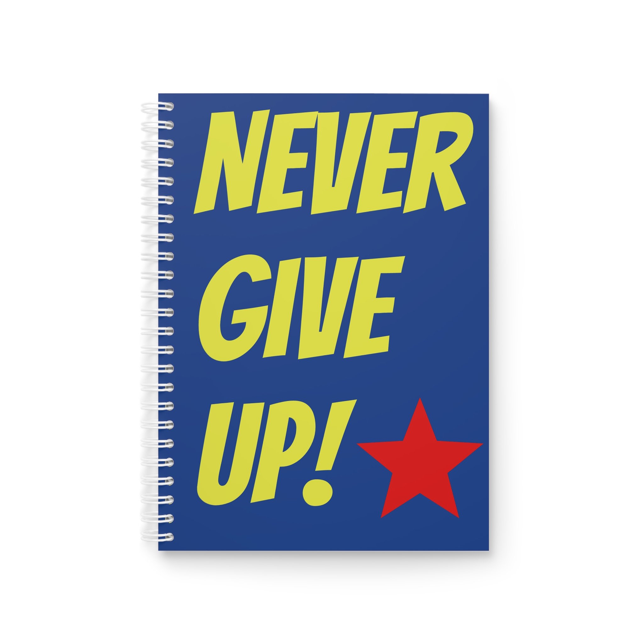 Never Give Up! Spiral Notebook — Motivational Journal with Bold Typography & Red Star