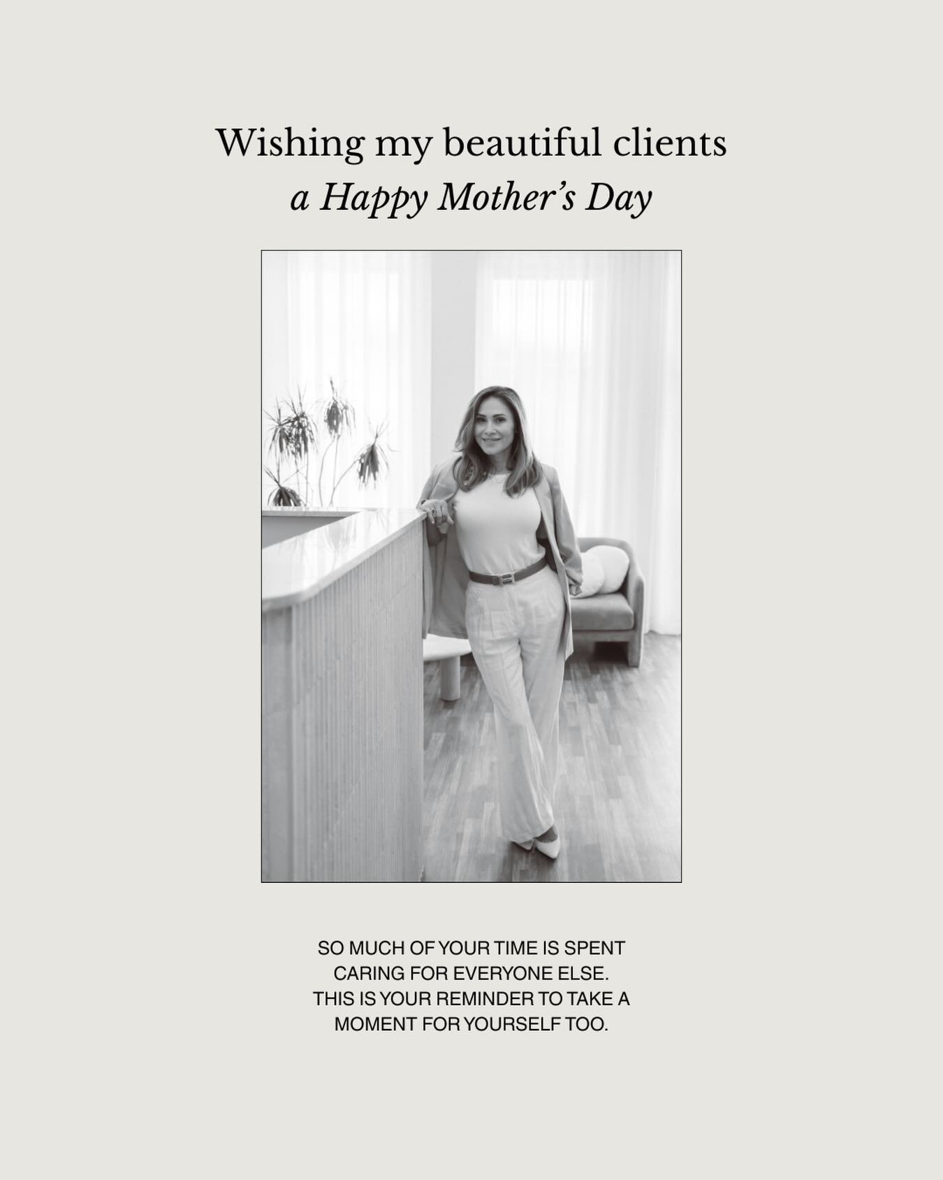 A little reminder this Mother&rsquo;s Day that you deserve to feel like you again.

Wishing my beautiful clients a happy Mother&rsquo;s Day.

So much of your time is spent caring for everyone else. This is your reminder to take a moment for yourself 
