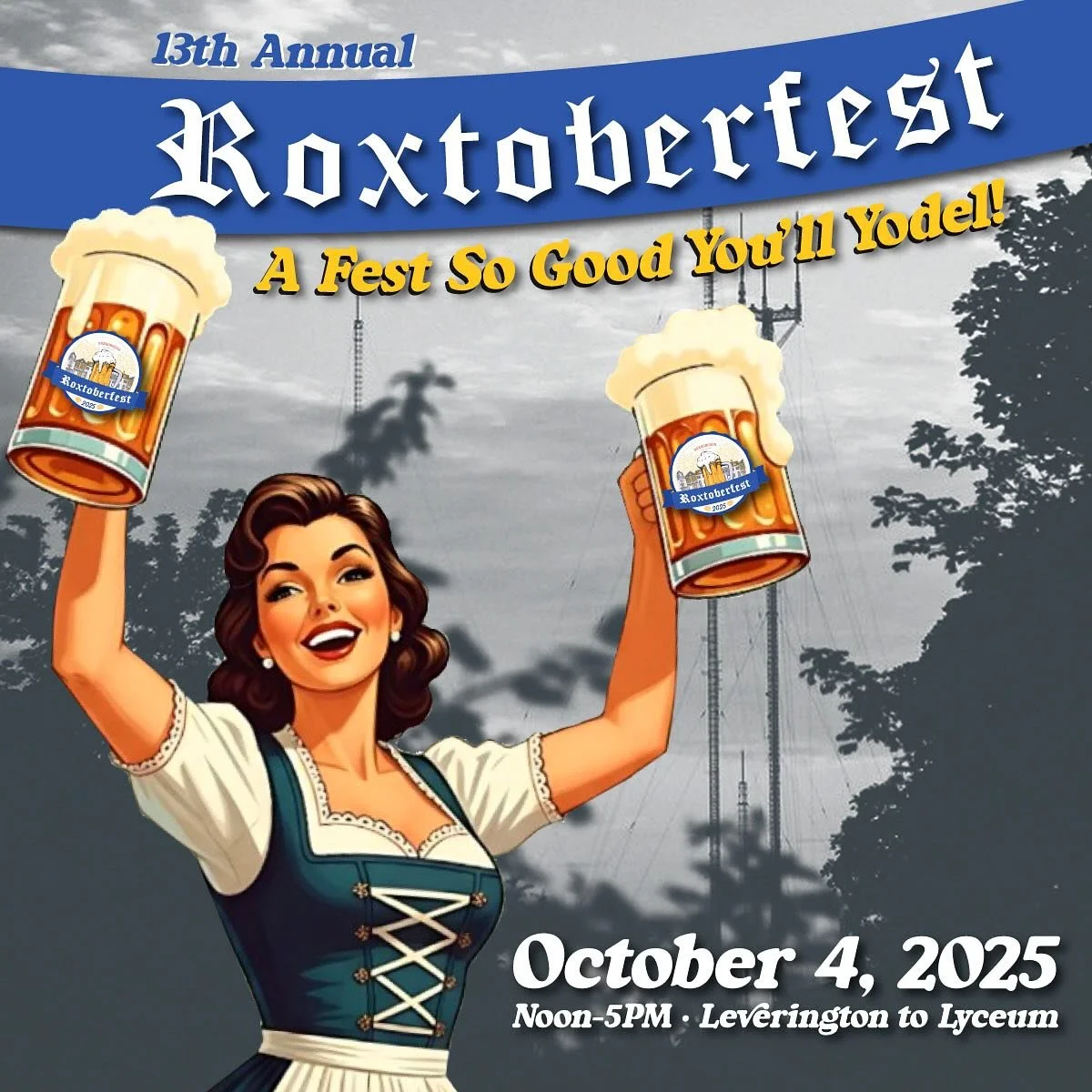 An illustration for the 13th Annual Roxtoberfest event, featuring a cheerful woman in traditional German attire holding two large beer mugs with foam on top. The background shows a cloudy sky and power lines. The event is scheduled for October 4, 2025, from noon to 5 PM, from Leverington to Lyceum.