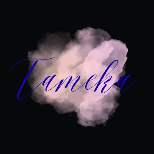 The word 'Tameka' written in elegant cursive over a background of pink and purple cloud-like smoke on a black backdrop.