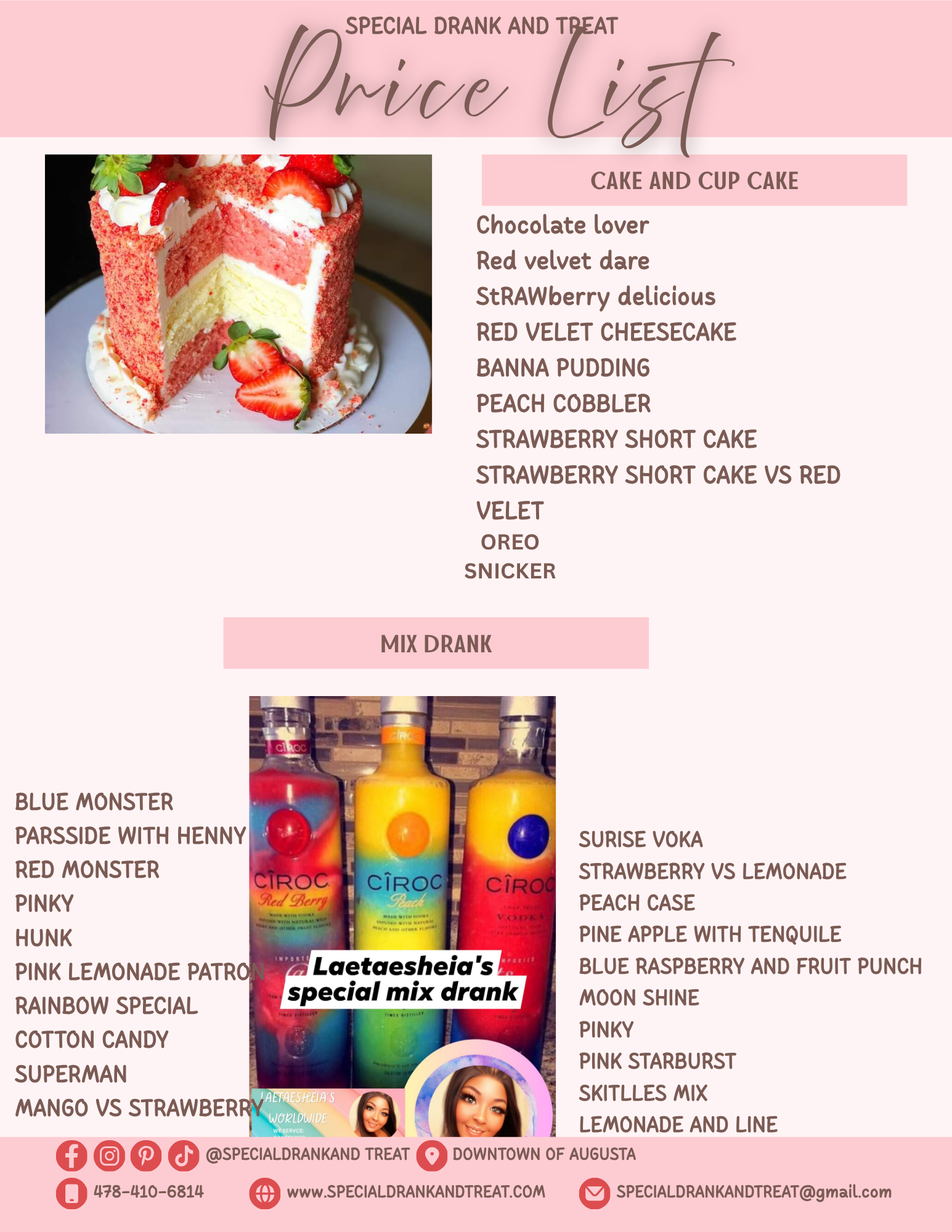 A pink-themed menu from a drink and treats shop titled 'Special Drank and Treat Price List'. The menu features a large image of a decorated cake with strawberries and cream. Below the cake image, there is a section labeled 'Mix Drank' with a display of colorful bottled drinks labeled 'Laetasheia's special mix drank'. The menu also lists various drinks and treats with names and descriptions, such as 'Blue Monster', 'Parsside with Henny', 'Red Monster', 'Pinky', 'Hunk', 'Pink Lemonade Patro', 'Rainbow Special', 'Cotton Candy', and more. There are contact icons and information at the bottom, including social media handles, phone number, website, physical location in Augusta, and email address.