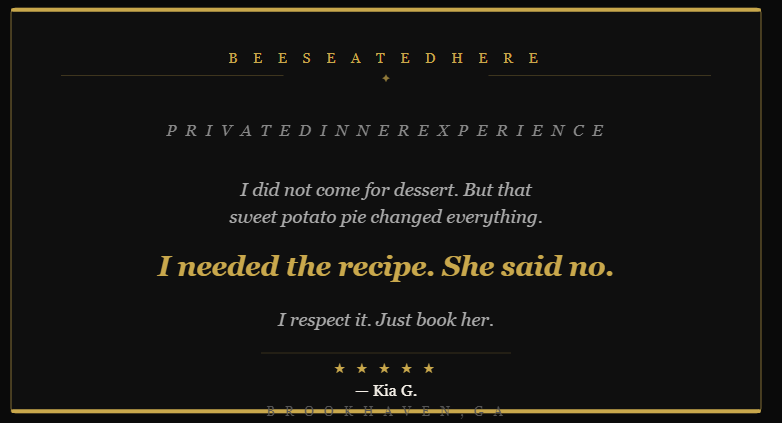 A black sign with gold and gray writing advertising a private dinner experience called 'Bee Seated Here'. The sign features a quote about a sweet potato pie and mentions booking the chef, Kia G.