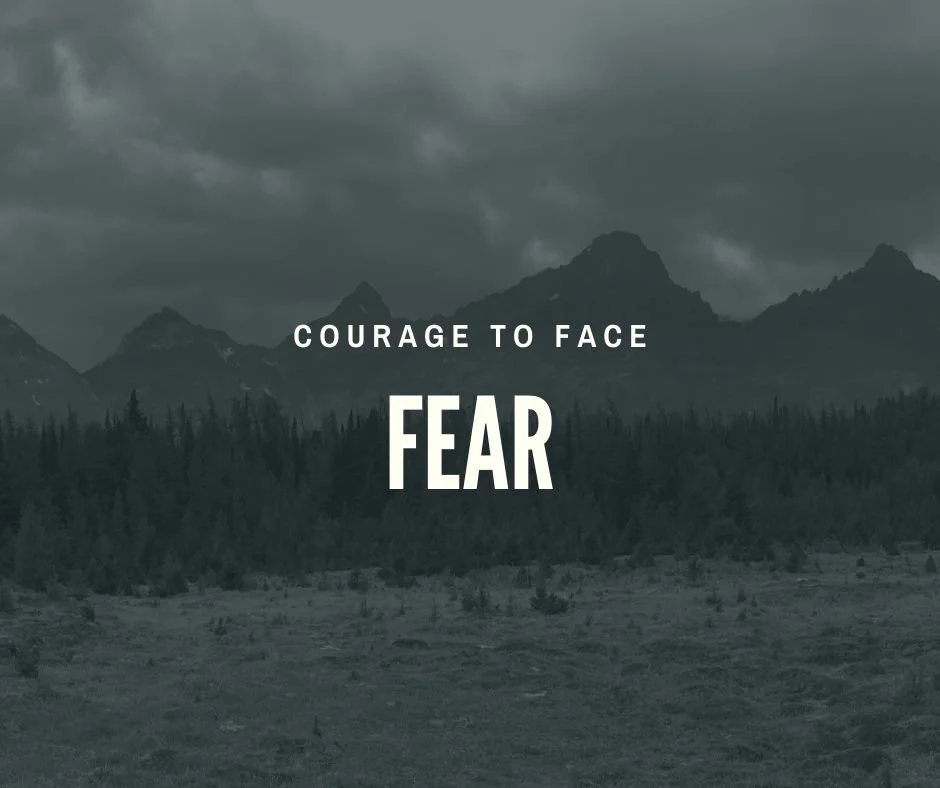 Courage to face fear
