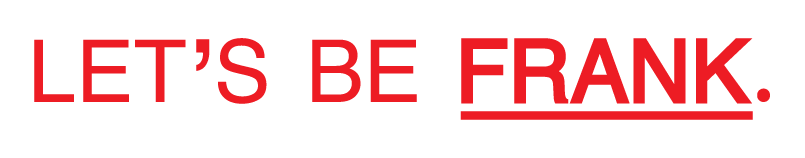 Let's Be Frank