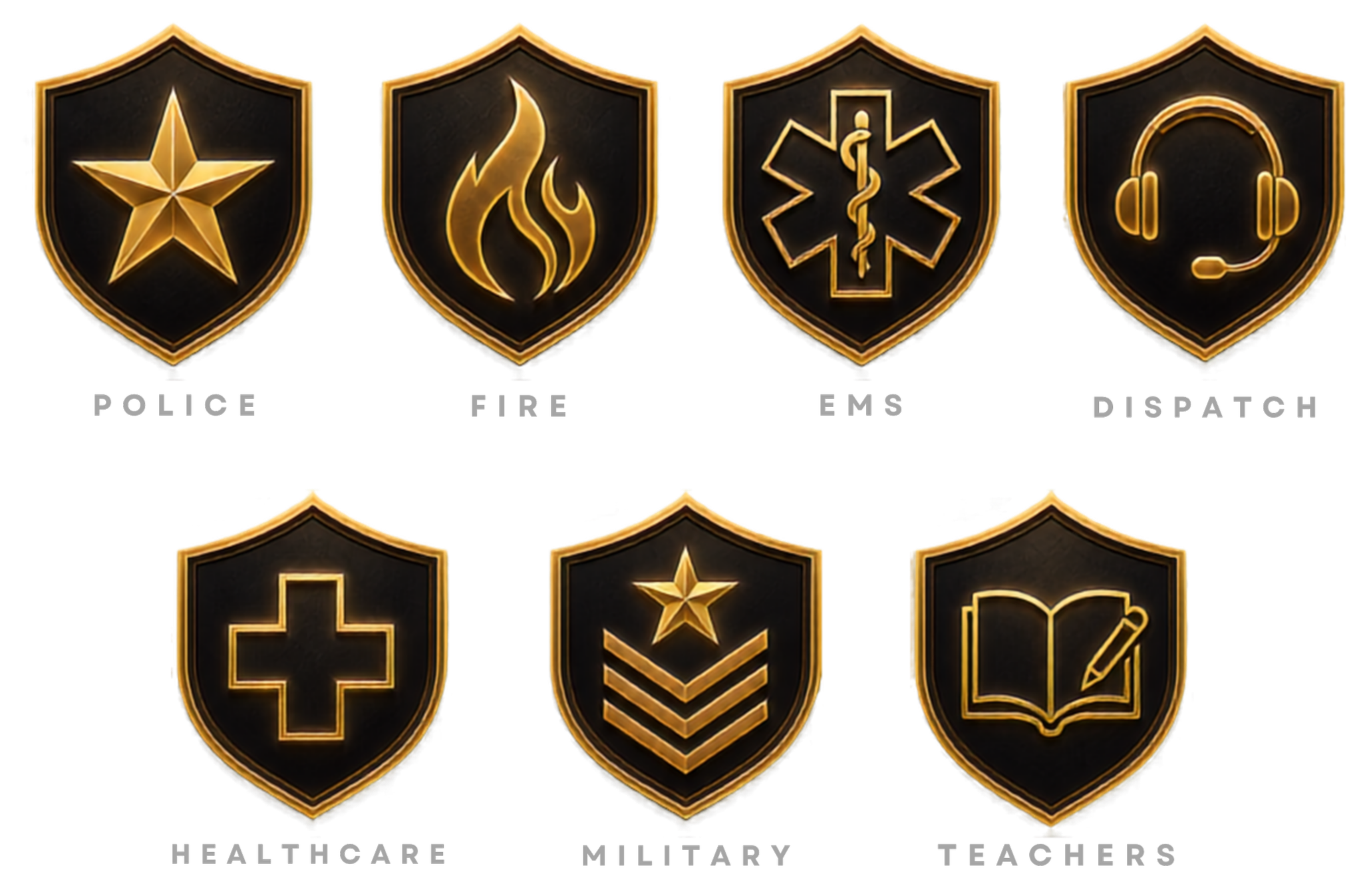A series of black shield-shaped icons with gold borders, each featuring a different symbol. The first shows a star with the label 'POLICE', the second a flame labeled 'FIRE', the third a medical star of life labeled 'EMS', the fourth a headset labeled 'DISPATCH', the fifth a cross labeled 'HEALTHCARE', the sixth a star with stripes labeled 'MILITARY', and the seventh a book with a pen labeled 'TEACHERS'.