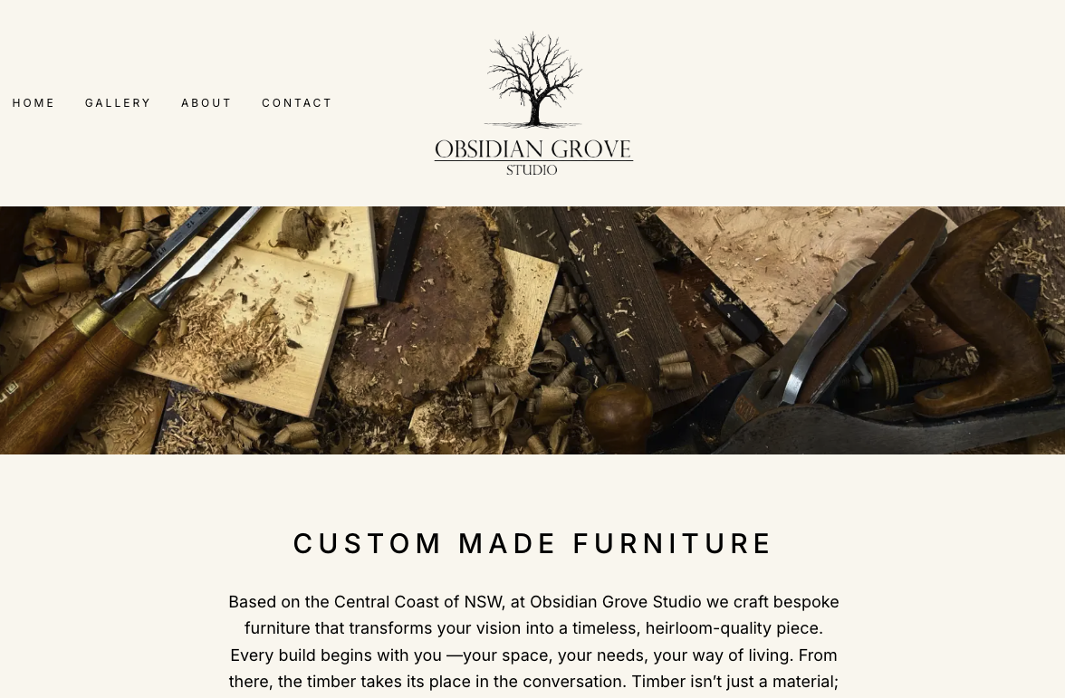 Custom made furniture
Based on the Central Coast of NSW, at Obsidian Grove Studio we craft bespoke furniture that transforms your vision into a timeless, heirloom-quality piece. Every build begins with you —your space, your needs, your way of living.