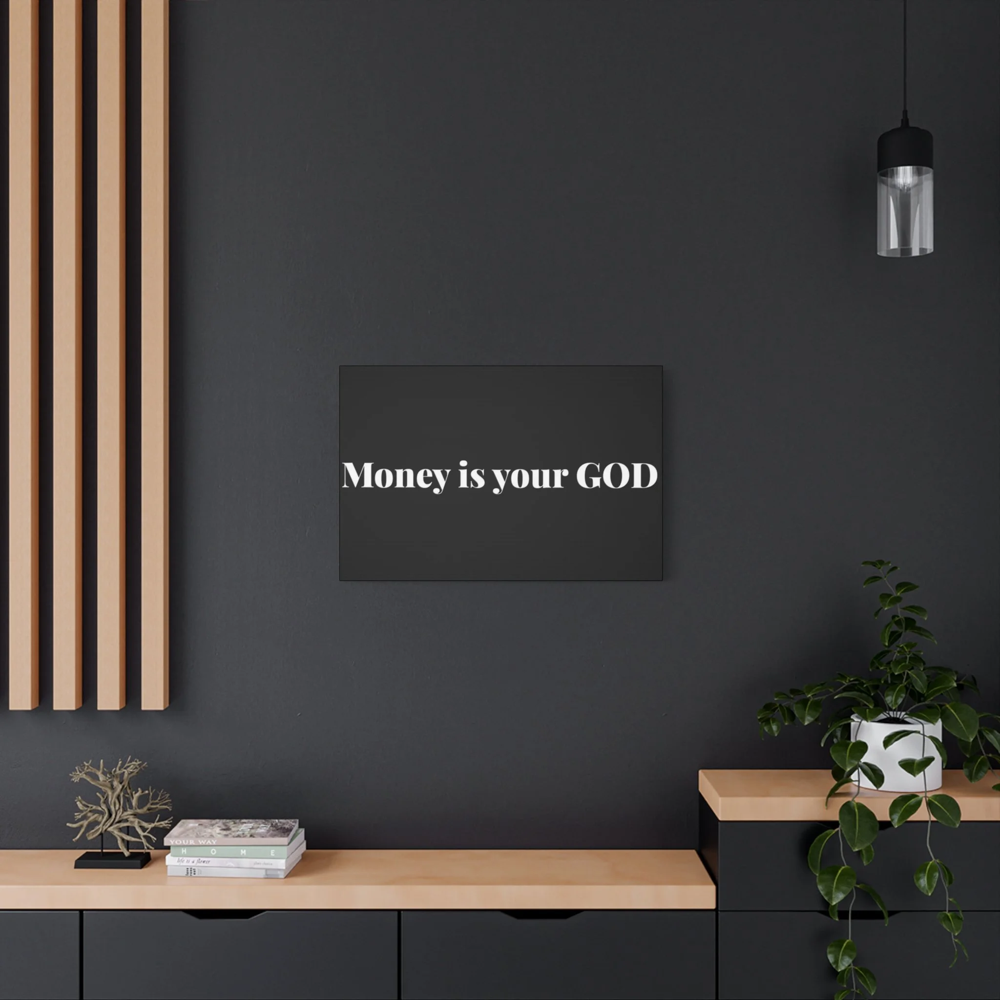 Classic Canvas - "Money Is Your God"
