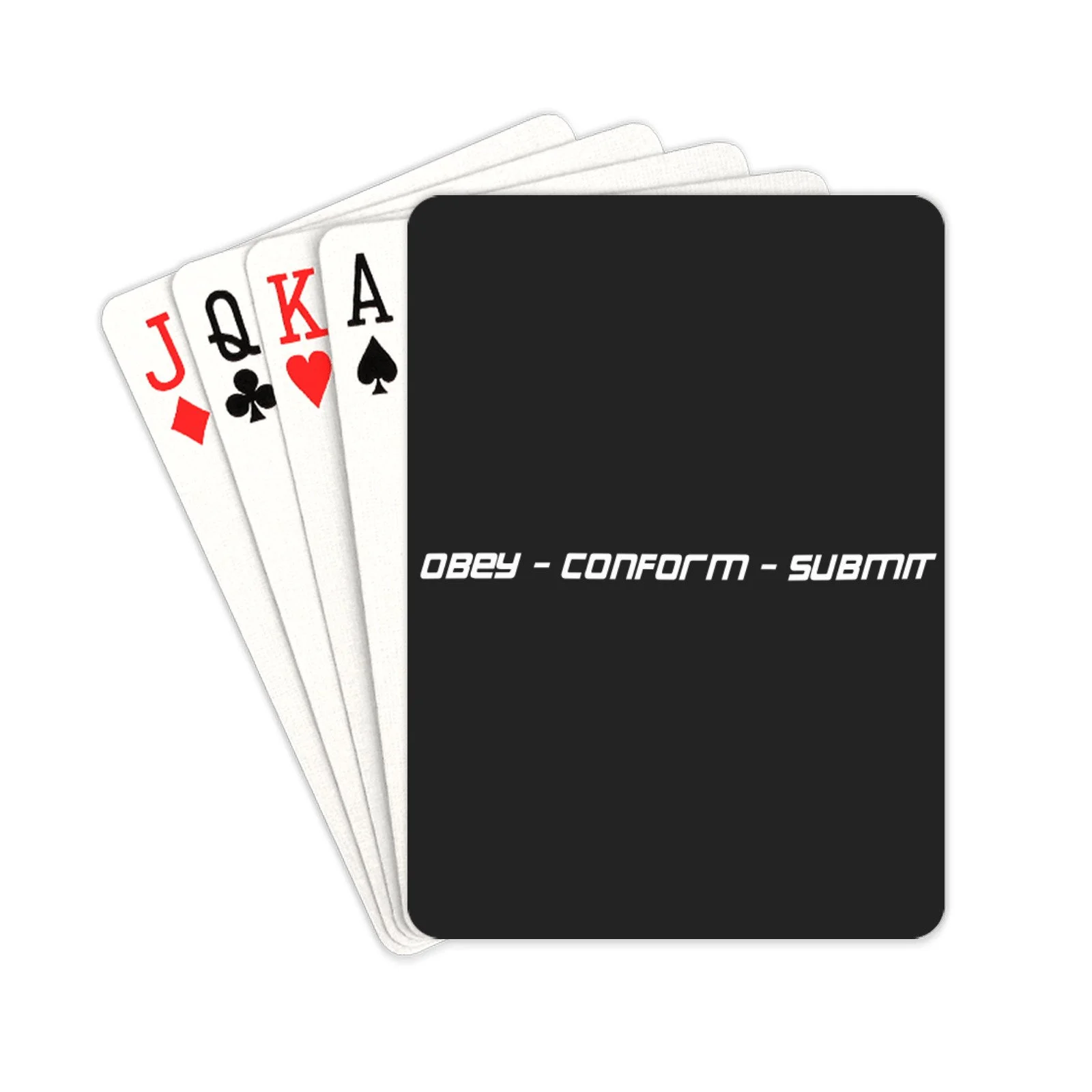 Set of playing cards with tags 'J - Queen - King - Ace' from left to right, with a black card displaying the words 'Obey - Conform - Submit' in white text.