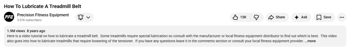 YouTube video titled 'How To Lubricate A Treadmill Belt' by Precision Fitness Equipment, with 15,000 likes, uploaded 8 years ago, description about lubricating treadmill belts and consulting manufacturer for specific lubrication needs.