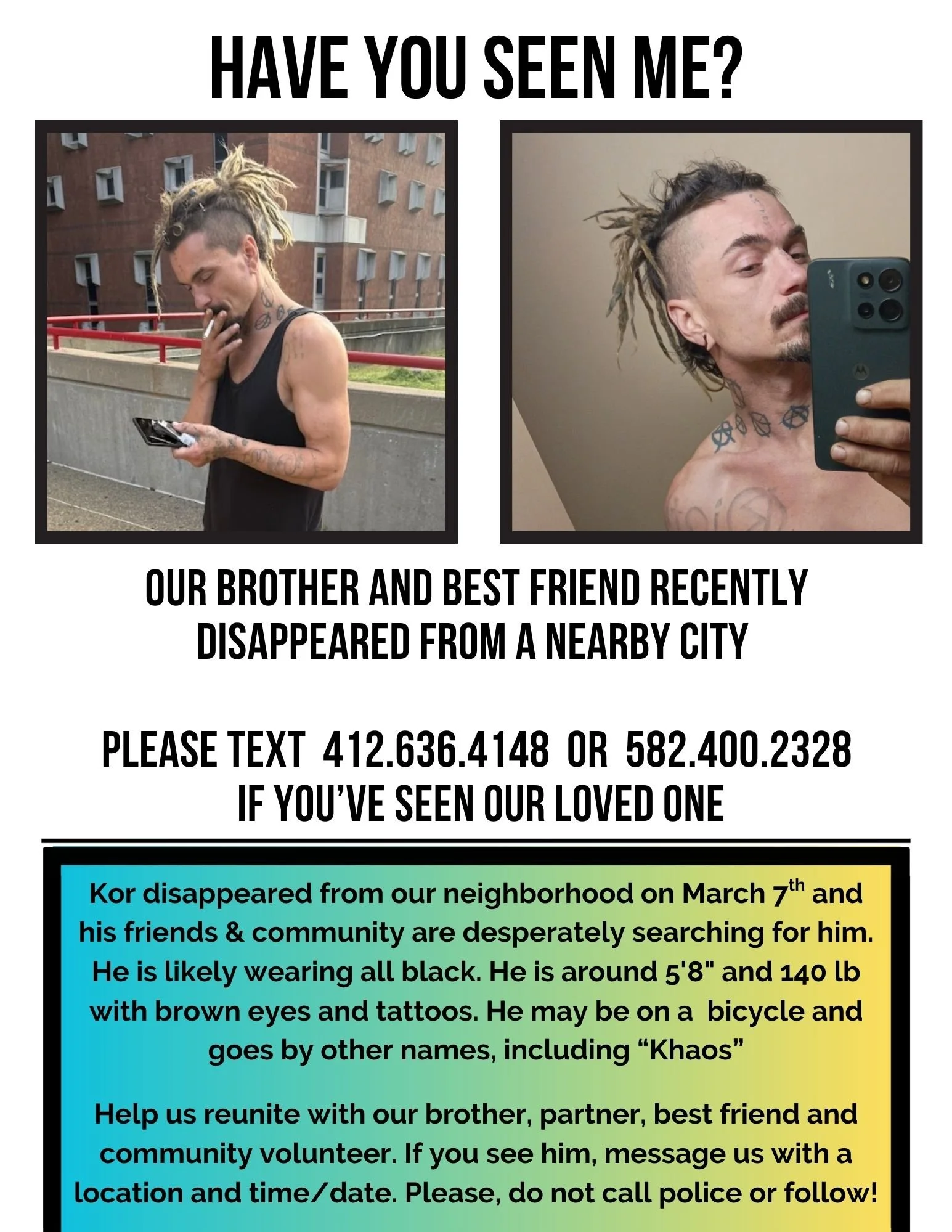 A missing person poster featuring two images of a man with dreadlocks, tattoos, and a beard, looking at his phone in the first photo and taking a mirror selfie in the second, with details about his disappearance and contact information.