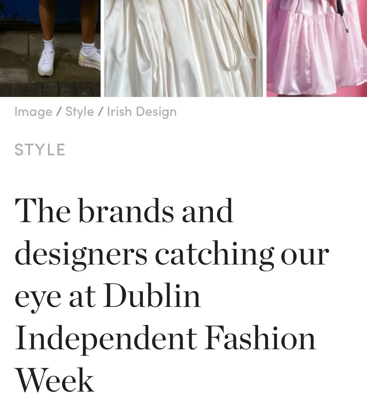 Close-up of three different clothing styles, including sneakers, a white satin dress, and a pink dress, at Dublin Independent Fashion Week.