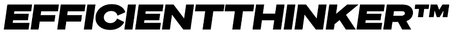 EFFICIENTTHINKER™