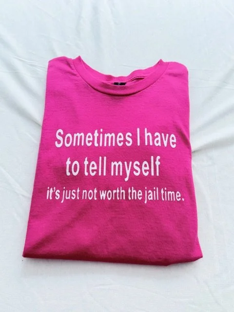 Not Worth the Jail Time Tee