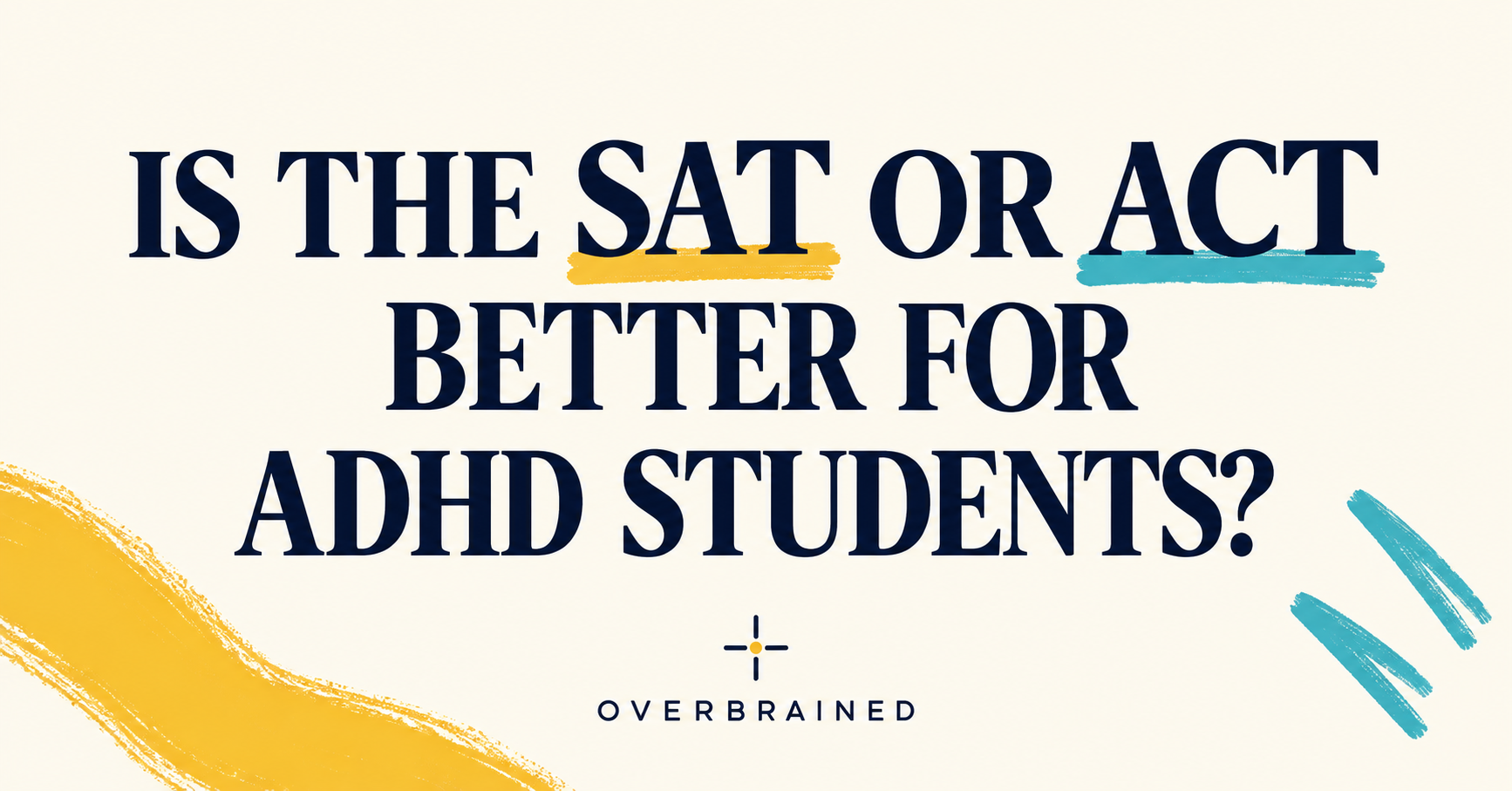 Is the SAT or ACT better for ADHD students?