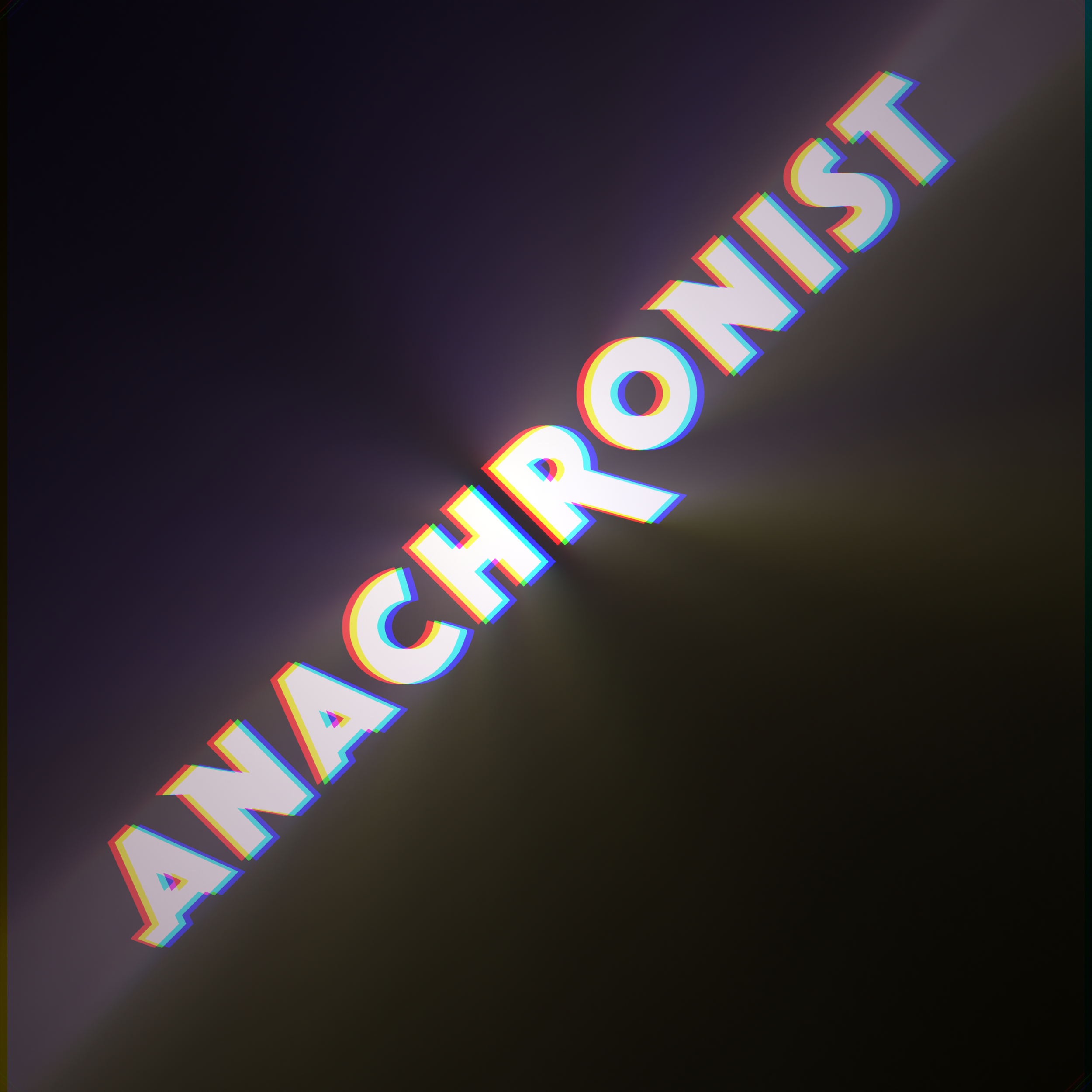 ANACHRONIST